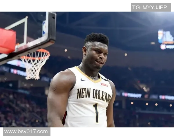 锡安体重问题持续发酵鹈鹕队聘请营养师全程监控饮食管理 锡安体重问题持续发酵鹈鹕队聘请营养师全程监控饮食管理