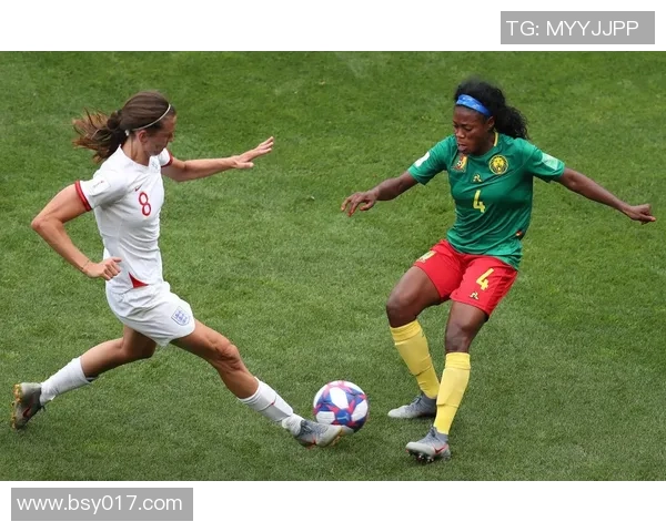 英格兰女足与喀麦隆女足精彩对决直播全程回顾与分析